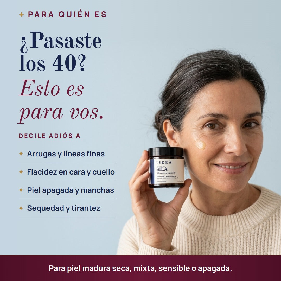 ¿Pasaste los 40? ISKRA SILA es para vos